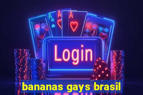 bananas gays brasil